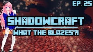 What The Blazes  ShadowCraft  Ep 25 [upl. by Witte]