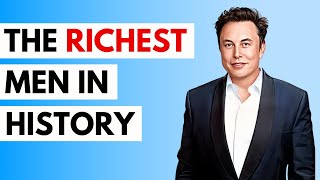 Who are the Richest Men in History [upl. by Sil]