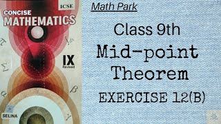 Midpoint Theorem Ex 12B Class 9 ICSE Concise Selina [upl. by Lihcox]