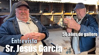 Entrevista al señor Jesús García 🔥🐓 GALLERO MÁS DE 50 años [upl. by Hinch]