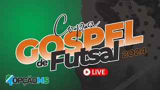 AO VIVO  5Âº CAMPEONATO GOSPEL FUTSAL 2024  QUINTA FEIRA 0108  NAVIRAÃ MS [upl. by Faludi]