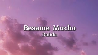 Dalida  Bésame Mucho Lyrics [upl. by Nednyl479]