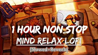 Mind Relax 😌 lofi mashup 😇 Slowed X reverb💞 Hindi LoFi song 🥰 LoFi mixed🌺 feelings song [upl. by Whiteley]