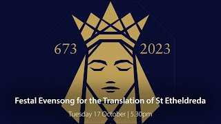 Festal Evensong for the Translation of St Etheldreda [upl. by Carlynne]