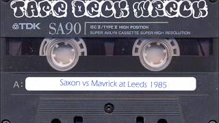 Saxon Intl vs Mavrick at Leeds 1985 [upl. by Ecirahc]