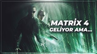 Matrix 4 Geliyor Ama [upl. by Tshombe685]