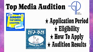 Top Media Audition  Kpop Audition 2024  Kpop Audition Tutorial [upl. by Ennayelsel496]