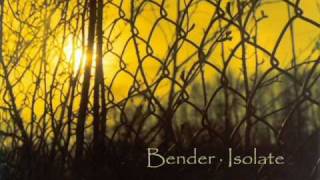 Bender · Isolate [upl. by Assej]