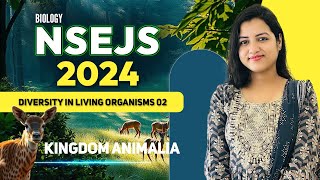 NSEJS  2024  BIOLOGY Diversity in living organisms Class  Kingdom Animalia [upl. by Nylak]