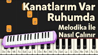 Kanatlarım Var Ruhumda  Melodika İle Nasıl Çalınır [upl. by Held]