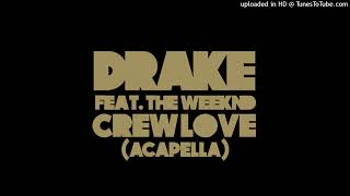 The Weeknd  Crew Love OG Acapella [upl. by Whale]