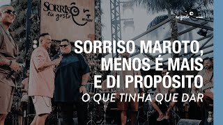 O Que Tinha Que Dar  Sorriso Maroto Menos é Mais Di Propósito [upl. by Abdul206]