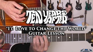 Ten Years After  Id Love to Change the World Guitar Lesson [upl. by Lrac]