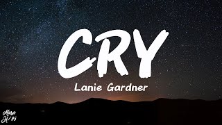 Lanie Gardner  Cry Lyrics [upl. by Lawry]