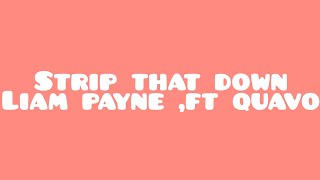 liam payne ft quavo  strip that down lyrics video [upl. by Tildie]