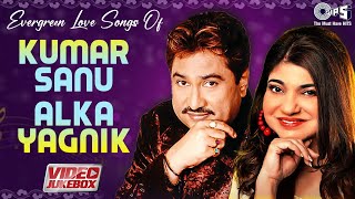 Evergreen Love Songs Of Kumar Sanu amp Alka Yagnik  Video Jukebox  Bollywood Romantic Songs [upl. by Dirrej]