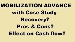 Mobilization Advance  RecoveryProsConsEffect on Cash flowNecessity [upl. by Casie182]