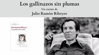 quotLos gallinazos sin plumasquot un cuento de Julio Ramón Ribeyro [upl. by Cly948]