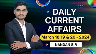 Daily Current Affairs  March 18 to 20  2024  Nandan R [upl. by Nachison]