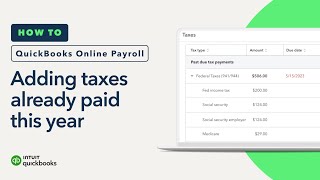 How to add the taxes youve already paid this year to QuickBooks Payroll [upl. by Orodisi]