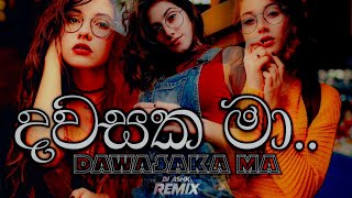 Dawasaka Ma  දවසක මා Remix [upl. by Annoda805]