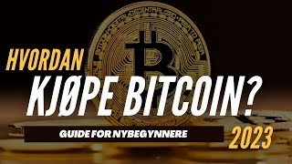 Hvordan kjøpe bitcoin trygt i Norge Guide for nybegynnere i 2023 [upl. by Rowell]