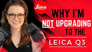 Sticking with the Leica Q2 Why Im Not Upgrading to the Q3 [upl. by Nahtnaoj]