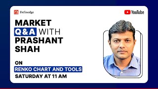 ⚪ Market QampA with Prashant Shah on Renko Chart amp Tools  Prashant Shah  Definedge  Sep23 [upl. by Aicilak136]