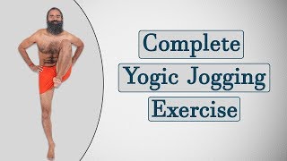 Complete Yogic Jogging Exercises  Swami Ramdev [upl. by Dnalkrik]