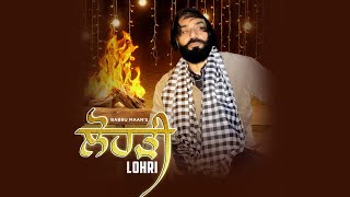 Babbu Maan  Lohri  ਲੋਹੜੀ  Full Song 2024  Latest Punjabi Songs 2024 [upl. by Littell]