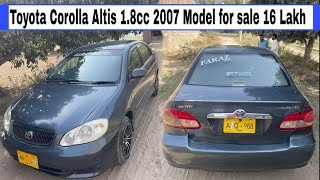 Toyota Altis 18cc 2007 Model for sale in pakistan used car [upl. by Chace156]