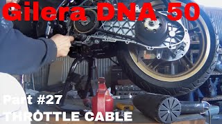 Gilera DNA 50  Part 27 THROTTLE CABLE [upl. by Euv404]