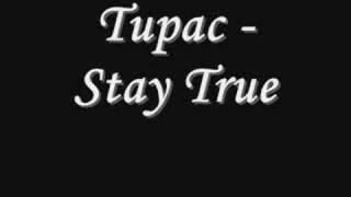 Tupac  Stay True Lyrics [upl. by Laekim125]