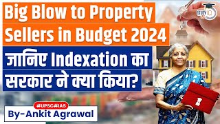 How Budget 2024 Increases Property Sales Tax by Ending Indexation Benefit  Indexation in Budget [upl. by Mlehliw]