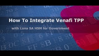 How to Integrate Venafi TPP with Luna SA for Government HSM [upl. by Ellek799]