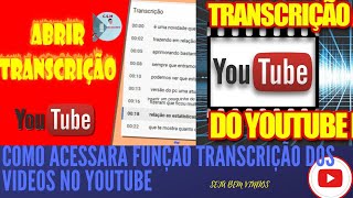 COMO ACESSAR a função TRANSCRIÇÃO dos VIDEOS no YOUTUBE [upl. by Frankel365]