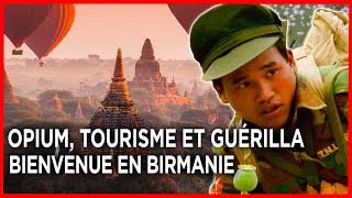 Opium tourisme et guérilla  bienvenue en Birmanie  Documentaire complet [upl. by Callery]