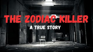 The Zodiac Killer A True Story Unmasking the Madness [upl. by Borras]