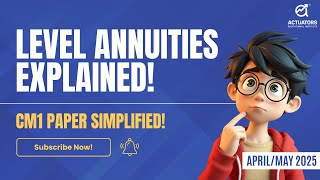 Level Annuities Explained  CM1 Simplified for IFoAIAI AprilMay 2025 [upl. by Ihtak251]