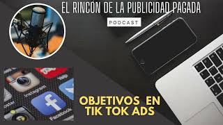 Principales objetivos de anuncios en Tik Tok Ads [upl. by Einneg]