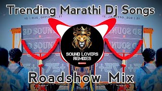 New Trending Marathi Dj Songs 2023  Roadshow Mix  Mix By Sound Lovers Remixes [upl. by Barri449]