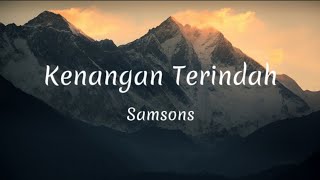 Kenangan Terindah  Samsons Lyrics [upl. by Palila]