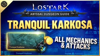 Lost Ark  Abyssal Dungeon Guide  Tranquil Karkosa  Tier 2 [upl. by Oralla]