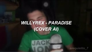 Willyrex  Paradise Cover AI [upl. by Idac813]