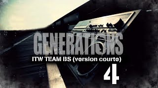 Interview TEAM BS  Générations  Version courte 4 [upl. by Benny242]