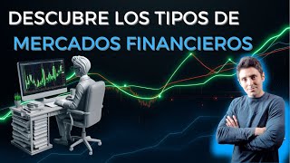 Descubre los Tipos de Mercados Financieros [upl. by Yancey]