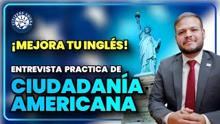 Mejora tu inglés con esta práctica de entrevista  Ciudadanía americana 2024 [upl. by Seda861]