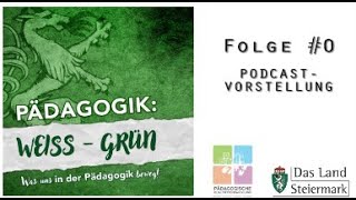 Podcast Pädagogik WeissGrün Startfolge [upl. by Ailyn636]