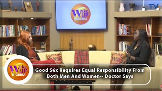 Good S€x Requires Equal Responsibility From Both Men And Women Doctor Says [upl. by Irb]