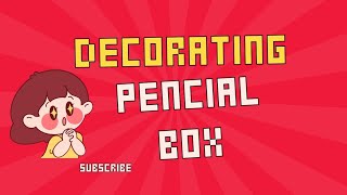 DIY Creative Idea For Decorate Pencil Boxart diy diy [upl. by Asiluy293]